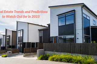 6 Real Estate Trends and Predictions to Watch Out for in 2023