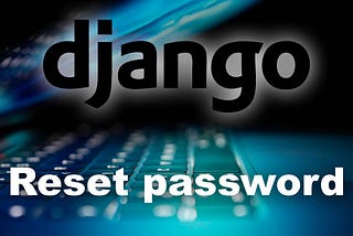 Django Reset Password Tutorial