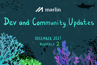 Marlin Biweekly 2 Dev & Community Updates — December 2021