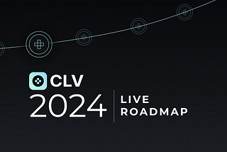 CLV Live Roadmap 2024