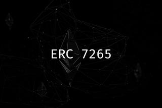 ¿Qué es el estándar de token ERC-7265?