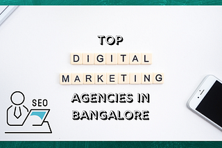 Top 5 Digital Marketing Services In Bangalore That Will Help Your Business Thrive