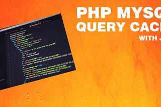 PHP MySQL Cache Yapımı — En iyi Yol