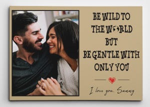 “Be Wild To The World But Be Gentle With Only You” Custom Canvas Print