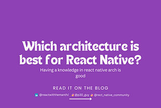 Which architecture is best for React Native?