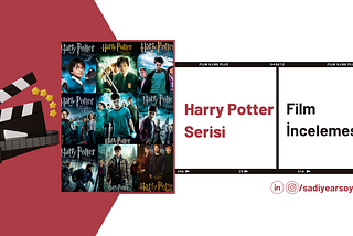 Harry Potter Film Serisi İncelemesi 🎬