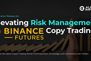 Application Release 6.4: Elevating Risk Management in USD-M Copy Trading