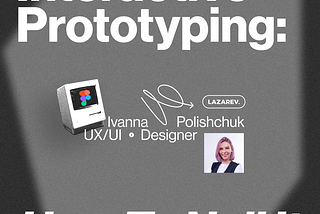 Interactive prototyping: How to nail it