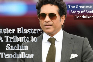 The Greatest: The Story of Sachin Tendulkar