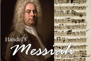 The Heavy Use of Handel’s Messiah, And Why It Is So Over Performed.