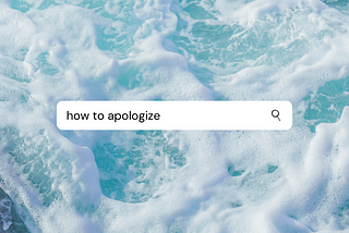 ocean waves background with search bar that reads, “how to apologize”