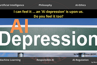 I can feel it … an ‘AI depression’ is upon us. Do you feel it too?