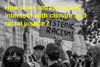 Harnessing Infrastructure to Advance Racial Equity and Climate Justice