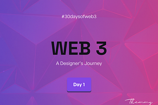 Day 1 — What is web 3? A Designer’s Journey as a beginner in the decentralized internet
