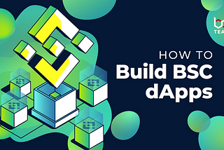 How to build Dapps on BSC?