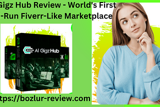 AI Gigz Hub Review — World’s First AI-Run Fiverr-Like Marketplace