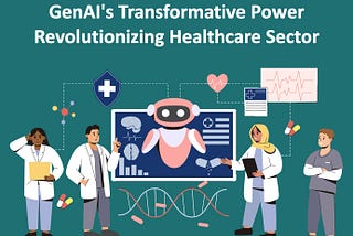 GenAI’s Transformative Power Revolutionizing Healthcare Sector