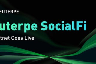 Euterpe SocialFi Testnet Goes Live