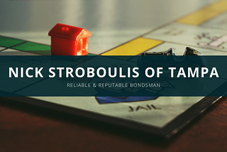 Nick Stroboulis of Tampa Shares How to Find a Reliable and Reputable Bondsman