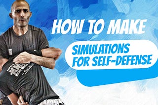 How to make simulations for self defense