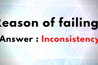 Reason for failing — Inconsistency