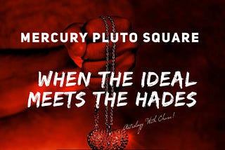 Mercury Square Pluto influence