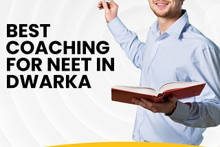 Best Coaching for NEET in Dwarka