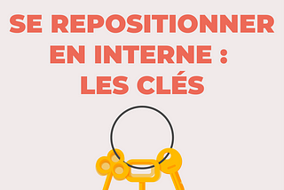 Se repositionner en interne : comment faire ?