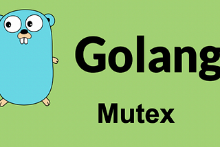 Understanding Mutex in Go
