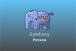 Symfony 6 and PHP 8: A Promising Future for Web Application Development
