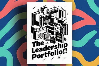 The Leadership Design Portfolio!