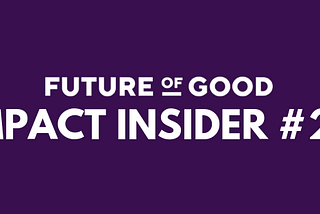 Impact Insider #24: How this entrepreneur changed the charitable giving game