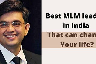 Best MLM leaders in India that can change your life