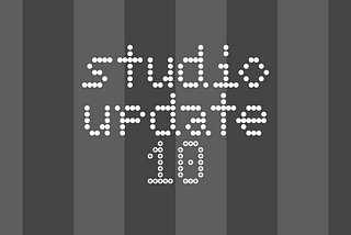 Studio Update #10