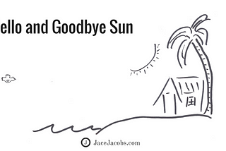 Hello and Goodbye Sun