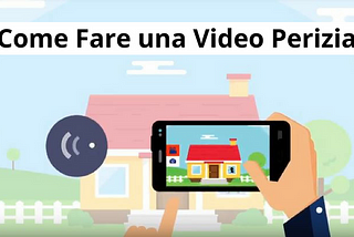 Come fare una VIDEO PERIZIA