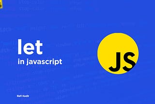 💻ES6 tutorial: let in javascript