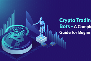 What is Cryptocurrency Trading Bot: How it Works & Benefits?