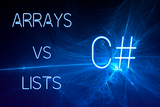 Arrays vs Lists in C#