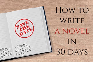 How to write a novel in 30 days