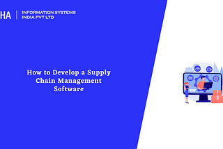 How to Develop a Supply Chain Management Software : Aalpha