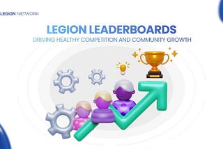Legion Leaderboards: Driving Healthy Competition and Community Growth