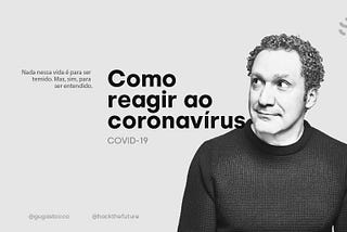 Como reagir ao coronavírus
