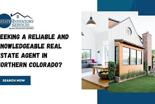 Seeking a reliable and knowledgeable Real Estate Agent in Northern Colorado?