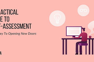 A Practical Guide To Self Assessment: Your Key To Opening New Doors