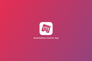 BookMyShow’s Partner App- A liaison with Cinema Partners (Part 01)