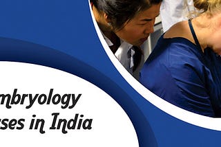 Future of Embryology Training Courses in India