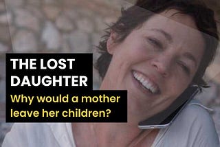 The Lost Daughter. Movie Review and Explanation. 2021 Movie.