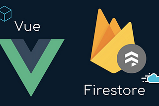 Vue & Firestore