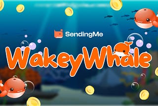 Wakey Whale — The click-to-earn game by SendingMe